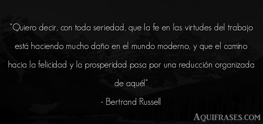 Frase del medio ambiente  de Bertrand Russell. Quiero decir, con toda 