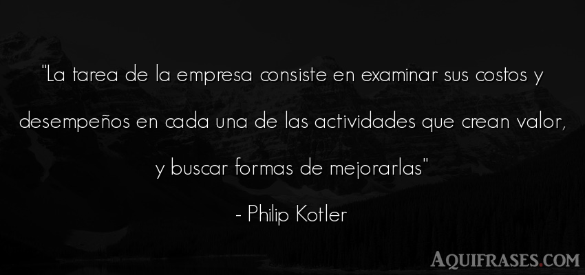 Frase de perseverancia  de Philip Kotler. La tarea de la empresa 