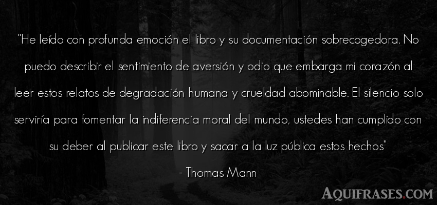 Frase del medio ambiente  de Thomas Mann. He leído con profunda emoci