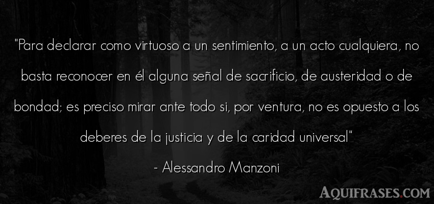 Frase de sociedad  de Alessandro Manzoni. Para declarar como virtuoso 