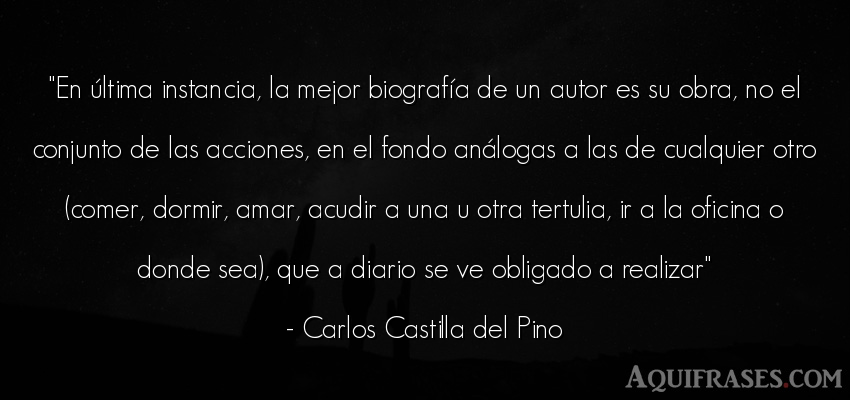Frase de amor  de Carlos Castilla del Pino. En última instancia, la 