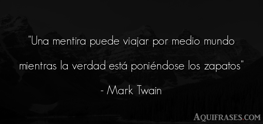 Frase del medio ambiente  de Mark Twain. Una mentira puede viajar por
