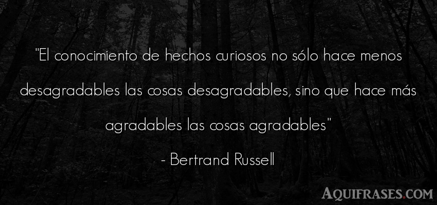 Frase sabia  de Bertrand Russell. El conocimiento de hechos 