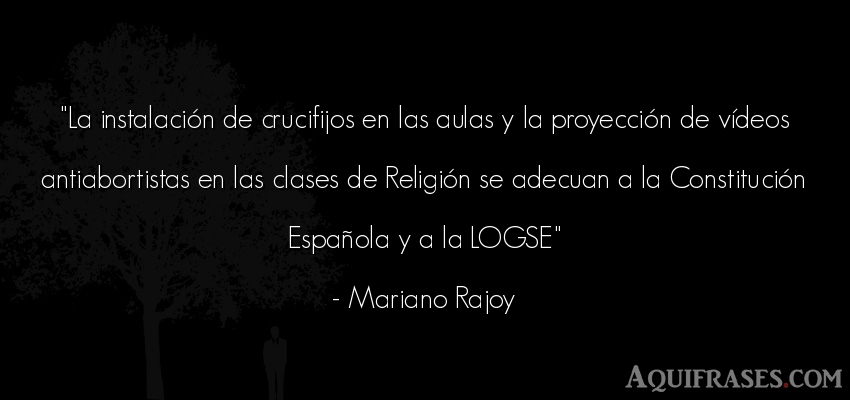 Frase de fe  de Mariano Rajoy. La instalación de 