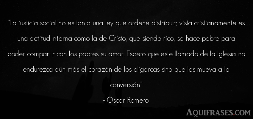 Frase de amor  de Óscar Romero. La justicia social no es 