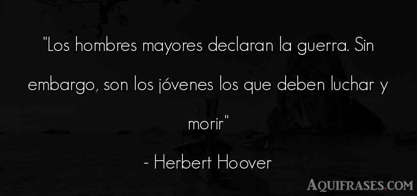 Frase de hombre  de Herbert Hoover. Los hombres mayores declaran