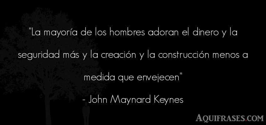 Frase de hombre  de John Maynard Keynes. La mayoría de los hombres 