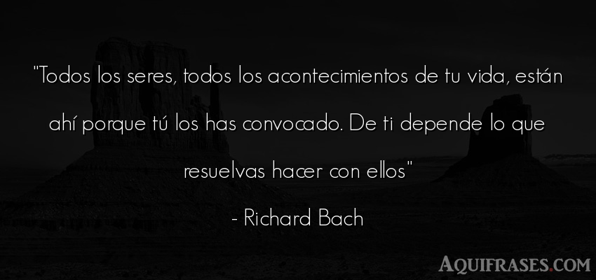 Frase de la vida  de Richard Bach. Todos los seres, todos los 