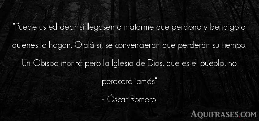 Frase del tiempo  de Óscar Romero. Puede usted decir si 