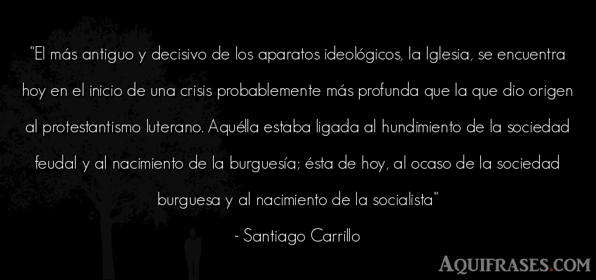 Frase de dio,  de fe  de Santiago Carrillo. El más antiguo y decisivo 