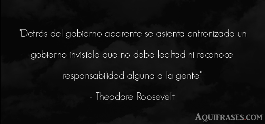 Frase de sociedad  de Theodore Roosevelt. Detrás del gobierno 