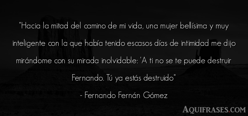 Frase de la vida  de Fernando Fernán Gómez. Hacia la mitad del camino de