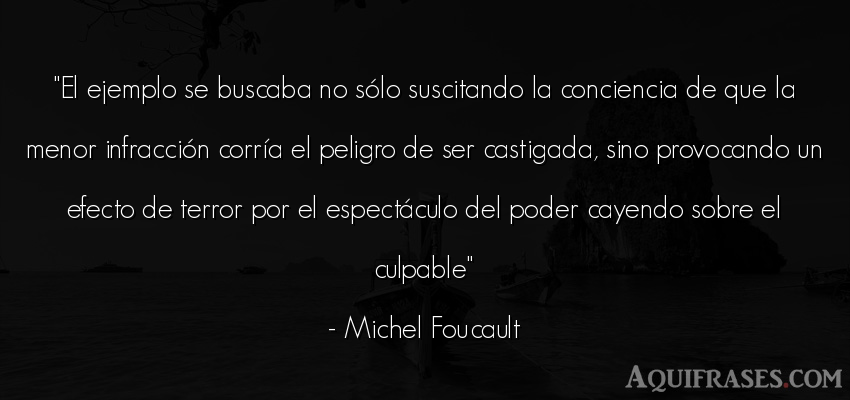 Frase de política  de Michel Foucault. El ejemplo se buscaba no só