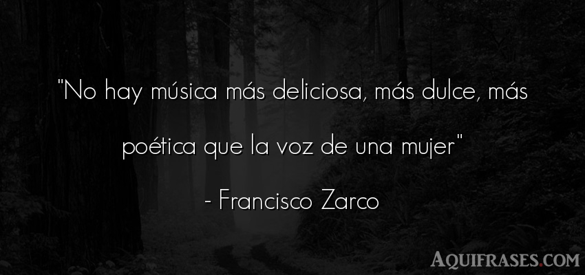Frase de mujeres  de Francisco Zarco. No hay música más 