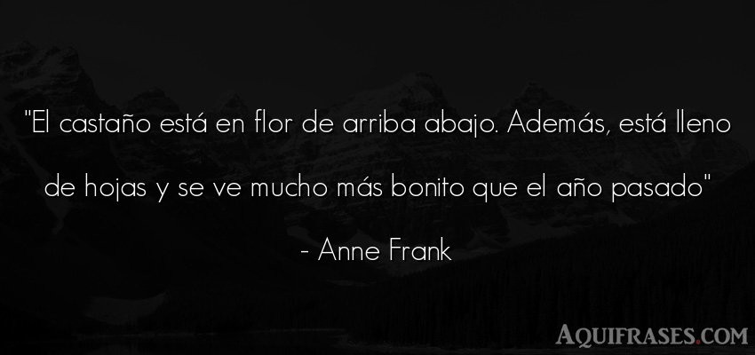 Frase de cumpleaños  de Anne Frank. El castaño está en flor de