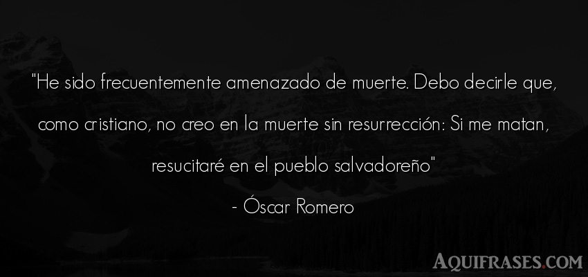 Frase de sociedad  de Óscar Romero. He sido frecuentemente 