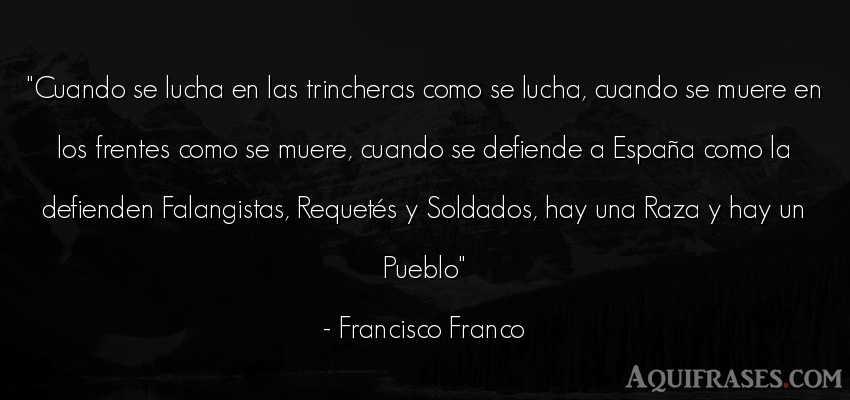 Frase de sociedad  de Francisco Franco. Cuando se lucha en las 