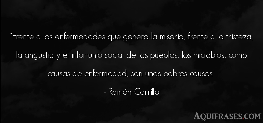 Frase de tristeza,  de sociedad  de Ramón Carrillo. Frente a las enfermedades 