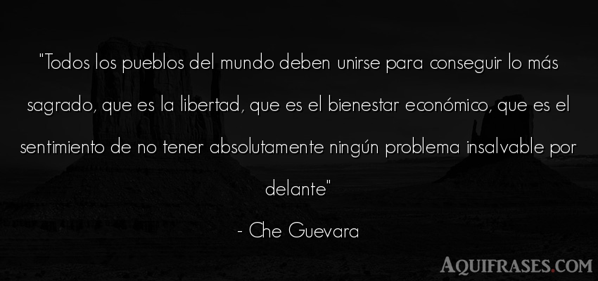 Frase del medio ambiente  de Che Guevara. Todos los pueblos del mundo 