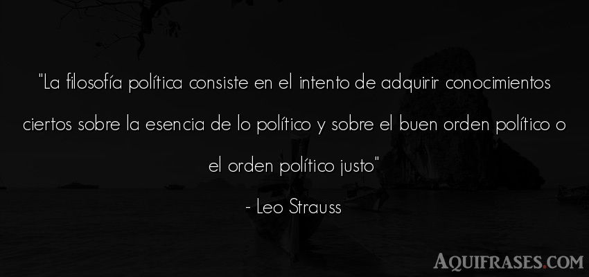Frase de política  de Leo Strauss. La filosofía política 